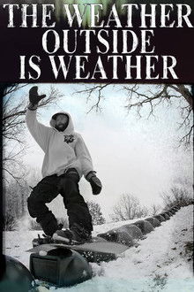 The Weather Outside is Weather