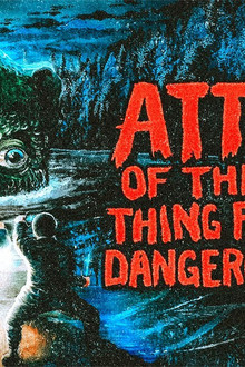 Attack of the Scary Thing from the Dangerous Lake