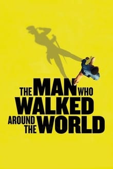 The Man Who Walked Around the World 2020