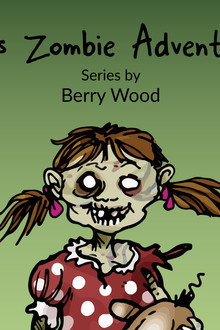 Kid's Zombie Adventures Series By Berry Wood