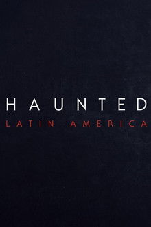 Haunted: Latin America