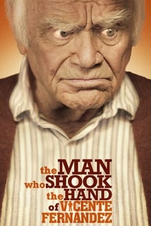 Poster do filme The Man Who Shook the Hand of Vicente Fernandez