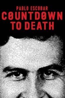 Countdown to Death: Pablo Escobar