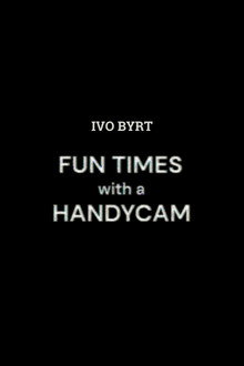 Fun Times With A Handycam
