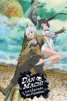 DanMachi - La légende des Familias