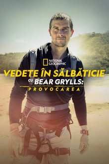 Vedete în sălbăticie, cu Bear Grylls: Provocarea