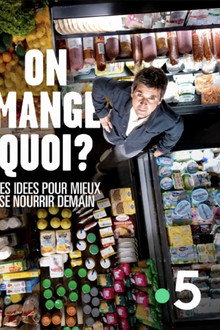 On mange quoi ? Des idées pour mieux se nourrir demain