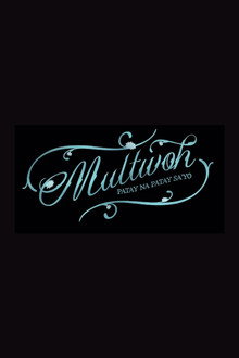 Multwoh (Patay na Patay Sa’yo)