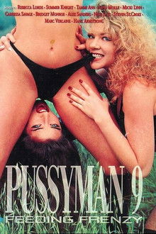 Pussyman 9: Feeding Frenzy