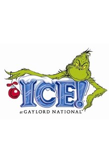 Gaylord National’s ICE! featuring ‘How the Grinch Stole Christmas’
