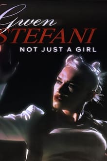 Gwen Stefani: Not Just a Girl movie poster