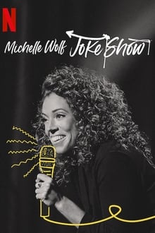 Michelle Wolf: Joke Show Michelle Wolf: Joke Show