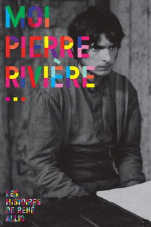 I, Pierre Rivière, Having Slaughtered My Mother, My Sister and My Brother…