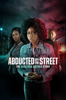 Poster do filme Abducted Off the Street: The Carlesha Gaither Story