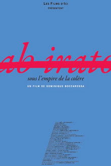 Ab Irato, sous l'empire de la colère