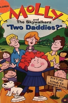 Poster do filme Molly and the Skywalkerz in "Two Daddies?"