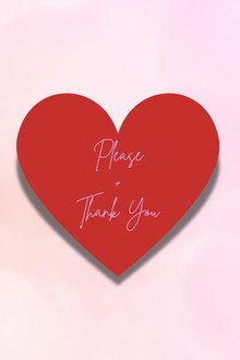 Please + Thank You