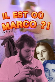 Il est où Marco ?!