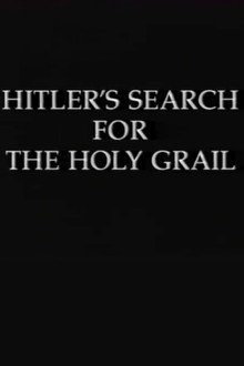 Hitler's Search for the Holy Grail