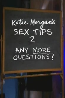 Poster do filme Katie Morgan's Sex Tips 2: Any More Questions?