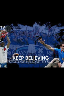 Keep Believing - The Story of Helicopter Sunday