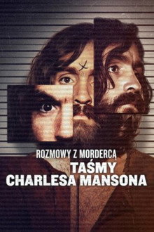 Rozmowy z mordercą: Taśmy Charlesa Mansona