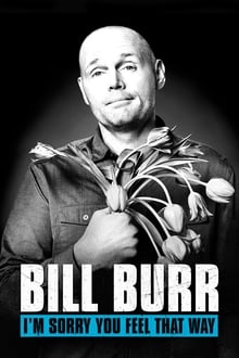 Poster do filme Bill Burr: I'm Sorry You Feel That Way