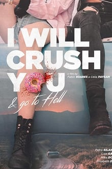 Poster do filme I Will Crush You and Go to Hell