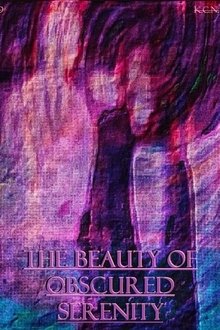 The Beauty Of Obscured Serenity