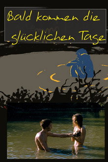 Bald kommen glückliche Tage