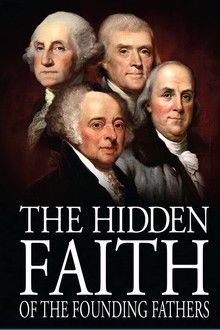 The Hidden Faith of the Founding Fathers