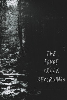 The Forge Creek Recordings