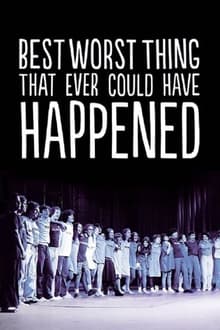 Poster do filme Best Worst Thing That Ever Could Have Happened...