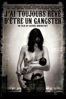 Poster do filme I Always Wanted to Be a Gangster
