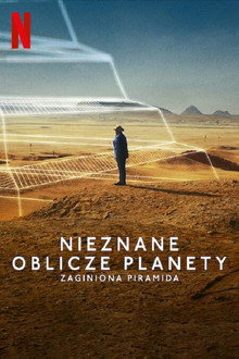 Nieznane oblicze planety: Zaginiona piramida