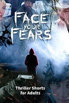Poster do filme Face your Fears | Thriller shorts for Adults