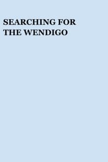 Poster do filme Searching for the Wendigo