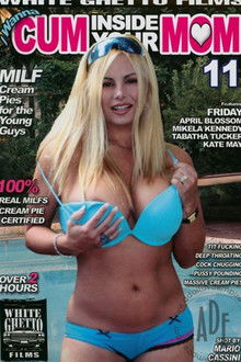 I Wanna Cum Inside Your Mom 11