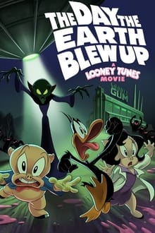 The Day the Earth Blew Up: A Looney Tunes Movie movie poster