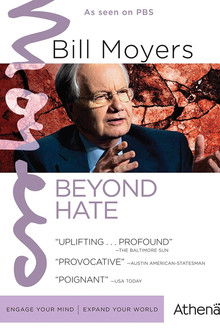 Bill Moyers: Beyond Hate
