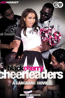 Black Cherry Cheerleaders: A Gangbang Movie