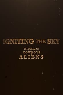 Poster do filme Igniting the Sky: The Making of Cowboys & Aliens