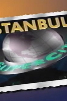 Super Cities: Istanbul