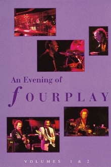 Poster do filme Fourplay: An Evening of Fourplay, Vol. I and II