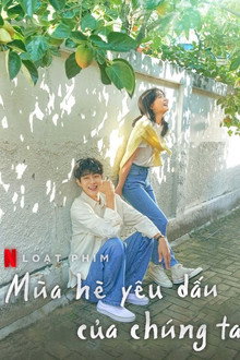 Mùa Hè Yêu Dấu Của Chúng Ta: Phần 1 – Our Beloved Summer: Season 1 (2021)