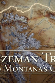 The Bozeman Trail: A Rush for Montana's Gold