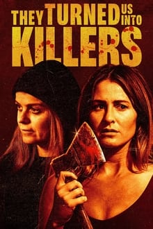 Poster do filme They Turned Us Into Killers