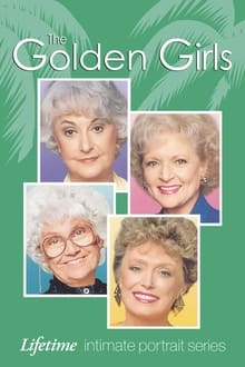 Poster do filme The Golden Girls: Lifetime Intimate Portrait Series
