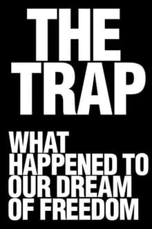 Poster da série The Trap: What Happened to Our Dream of Freedom