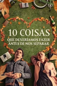 Poster do filme 10 Coisas Que Deveríamos Fazer Antes de Nos Separar